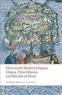 Trzy wczesnonowożytne utopie: Thomas More: Utopia / Francis Bacon: Nowa Atlantyda / Henry Neville: The Isle of Pines - Three Early Modern Utopias: Thomas More: Utopia / Francis Bacon: New Atlantis / Henry Neville: The Isle of Pines