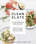 Czyste konto: Książka kucharska i przewodnik: Zresetuj swoje zdrowie, odtruj swoje ciało i poczuj się jak najlepiej - Clean Slate: A Cookbook and Guide: Reset Your Health, Detox Your Body, and Feel Your Best