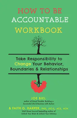 How to Be Accountable Workbook: Weź odpowiedzialność za zmianę swojego zachowania, granic i relacji - How to Be Accountable Workbook: Take Responsibility to Change Your Behavior, Boundaries, & Relationships