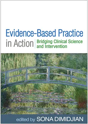 Praktyka oparta na dowodach w działaniu: Pomost między nauką kliniczną a interwencją - Evidence-Based Practice in Action: Bridging Clinical Science and Intervention