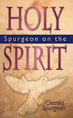 Spurgeon o Duchu Świętym - Spurgeon on the Holy Spirit