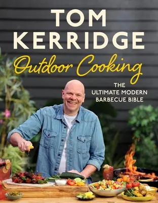 Tom Kerridge's Outdoor Cooking: Biblia nowoczesnego grillowania - Tom Kerridge's Outdoor Cooking: The Ultimate Modern Barbecue Bible