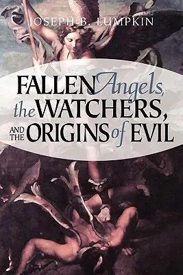 Upadłe anioły, Strażnicy i początki zła - Fallen Angels, the Watchers, and the Origins of Evil