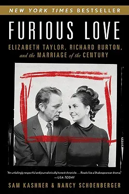 Wściekła miłość: Elizabeth Taylor, Richard Burton i małżeństwo stulecia - Furious Love: Elizabeth Taylor, Richard Burton, and the Marriage of the Century