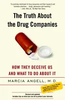 Prawda o firmach farmaceutycznych: Jak nas oszukują i co z tym zrobić? - The Truth about the Drug Companies: How They Deceive Us and What to Do about It