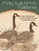 Wzory pirograficzne: Podstawowe techniki i 30 wzorów dzikich zwierząt do wypalania w drewnie - Pyrography Patterns: Basic Techniques and 30 Wildlife Designs for Woodburning