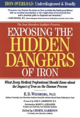 Ujawniając ukryte niebezpieczeństwa żelaza: co każdy lekarz powinien wiedzieć o wpływie żelaza na proces chorobowy - Exposing the Hidden Dangers of Iron: What Every Medical Professional Should Know about the Impact of Iron on the Disease Process