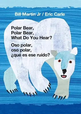 Niedźwiedź polarny, niedźwiedź polarny, co słyszysz? / Oso Polar, Oso Polar, Qu Es Ese Ruido? (Dwujęzyczna książka planszowa - angielski / hiszpański) - Polar Bear, Polar Bear, What Do You Hear? / Oso Polar, Oso Polar, Qu Es Ese Ruido? (Bilingual Board Book - English / Spanish)