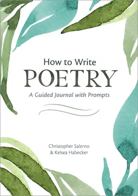 Jak pisać poezję: Dziennik z podpowiedziami, które rozpalą twoją wyobraźnię - How to Write Poetry: A Guided Journal with Prompts to Ignite Your Imagination