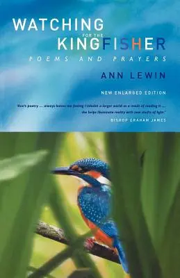 Obserwując zimorodka: Wiersze i modlitwy - Watching for the Kingfisher: Poems and Prayers