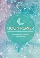 Moon Power (Conscious Guides): Wzmocnienie poprzez cykliczne życie - Moon Power (Conscious Guides): Empowerment Through Cyclical Living