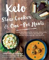 Keto Slow Cooker & One-Pot Meals: Ponad 100 prostych i pysznych przepisów niskowęglowodanowych, paleo i pierwotnych na odchudzanie i lepsze zdrowie - Keto Slow Cooker & One-Pot Meals: Over 100 Simple & Delicious Low-Carb, Paleo and Primal Recipes for Weight Loss and Better Health