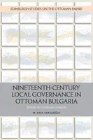 Dziewiętnastowieczne rządy lokalne w osmańskiej Bułgarii: polityka w radach prowincji - Nineteenth-Century Local Governance in Ottoman Bulgaria: Politics in Provincial Councils