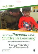 Angażowanie rodziców w naukę ich dzieci: Podejście oparte na dzieleniu się wiedzą - Involving Parents in Their Children′s Learning: A Knowledge-Sharing Approach