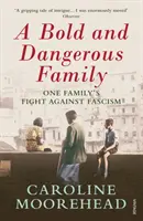 Odważna i niebezpieczna rodzina - walka jednej rodziny z włoskim faszyzmem - Bold and Dangerous Family - One Family's Fight Against Italian Fascism