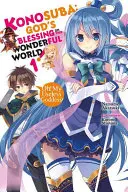 Konosuba: Boże błogosławieństwo dla tego wspaniałego świata, tom 1: Oh! Moja bezużyteczna bogini! - Konosuba: God's Blessing on This Wonderful World!, Volume 1: Oh! My Useless Goddess!