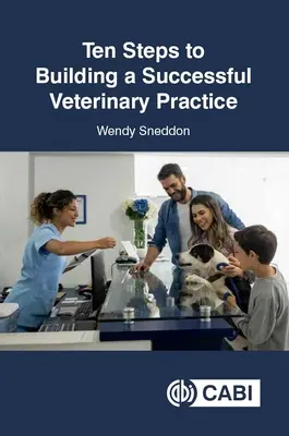 Dziesięć kroków do stworzenia udanej praktyki weterynaryjnej - Ten Steps to Building a Successful Veterinary Practice