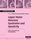 Zespół górnego neuronu ruchowego i spastyczność: Postępowanie kliniczne i neurofizjologia - Upper Motor Neurone Syndrome and Spasticity: Clinical Management and Neurophysiology