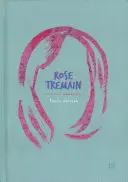 Rose Tremain: Krytyczne wprowadzenie - Rose Tremain: A Critical Introduction