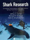 Badania nad rekinami: Nowe technologie i zastosowania w terenie i laboratorium - Shark Research: Emerging Technologies and Applications for the Field and Laboratory