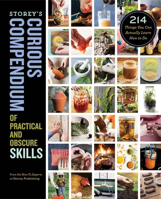 Storey's Curious Compendium of Practical and Obscure Skills: 214 rzeczy, których można się nauczyć - Storey's Curious Compendium of Practical and Obscure Skills: 214 Things You Can Actually Learn How to Do