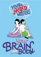 Twój umysł ma znaczenie: Twój mózg i ciało - Your Mind Matters: Your Brain and Body