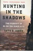 Polowanie w cieniu: Ściganie Al-Ka'idy od 11 września 2001 r. - Hunting in the Shadows: The Pursuit of Al Qa'ida Since 9/11