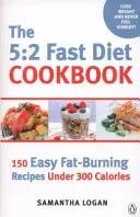 5:2 Fast Diet Cookbook - Łatwe, niskokaloryczne i spalające tłuszcz przepisy na szybkie dni - 5:2 Fast Diet Cookbook - Easy low-calorie & fat-burning recipes for fast days