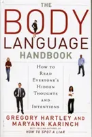 Podręcznik mowy ciała: Jak odczytać ukryte myśli i intencje każdego człowieka? - The Body Language Handbook: How to Read Everyone's Hidden Thoughts and Intentions