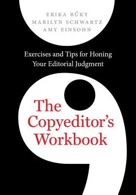 Zeszyt ćwiczeń dla redaktorów: Ćwiczenia i wskazówki dotyczące doskonalenia osądu redakcyjnego - The Copyeditor's Workbook: Exercises and Tips for Honing Your Editorial Judgment