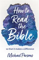 Jak czytać Biblię, aby coś zmienić? - How to Read the Bible - so that it makes a difference