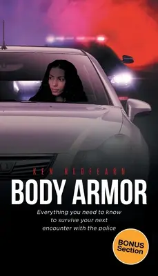 Body Armor: Wszystko, co musisz wiedzieć, aby przetrwać następne spotkanie z policją - Body Armor: Everything you need to know to survive your next encounter with the police