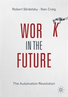 Praca w przyszłości: Rewolucja automatyzacji - Work in the Future: The Automation Revolution