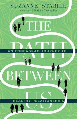 The Path Between Us: Enneagramowa podróż do zdrowych relacji - The Path Between Us: An Enneagram Journey to Healthy Relationships