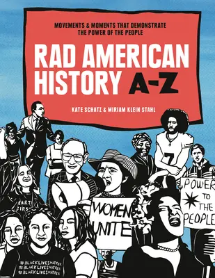 Rad American History A-Z: Ruchy i momenty, które pokazują siłę ludzi - Rad American History A-Z: Movements and Moments That Demonstrate the Power of the People