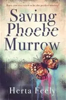 Saving Phoebe Murrow - Czy kiedykolwiek próbowałaś być idealną matką? - Saving Phoebe Murrow - Have you ever tried to be the perfect mother?