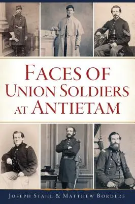 Twarze żołnierzy Unii pod Antietam - Faces of Union Soldiers at Antietam