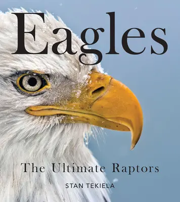 Bieliki: The Ultimate Raptors - Bald Eagles: The Ultimate Raptors