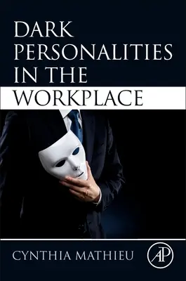 Mroczne osobowości w miejscu pracy - Dark Personalities in the Workplace