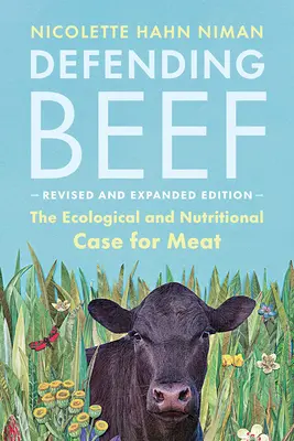 Obrona wołowiny: ekologiczne i odżywcze argumenty za mięsem, wydanie 2 - Defending Beef: The Ecological and Nutritional Case for Meat, 2nd Edition