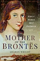 Matka Brontów: Kiedy Maria poznała Patricka - The Mother of the Bronts: When Maria Met Patrick