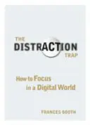 Pułapka rozproszenia - jak się skupić w cyfrowym świecie - Distraction Trap - How to Focus in a Digital World