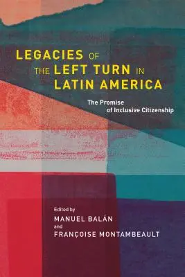 Dziedzictwo lewicowego zwrotu w Ameryce Łacińskiej: Obietnica inkluzywnego obywatelstwa - Legacies of the Left Turn in Latin America: The Promise of Inclusive Citizenship