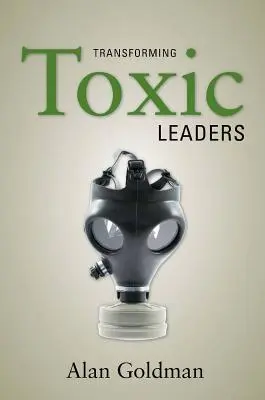 Przekształcanie toksycznych liderów - Transforming Toxic Leaders