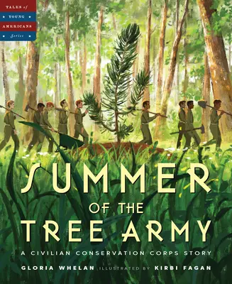 Lato Armii Drzew: Historia Cywilnego Korpusu Ochrony Przyrody - Summer of the Tree Army: A Civilian Conservation Corps Story