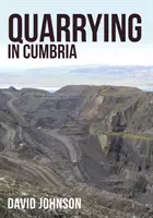 Kamieniołomy w Cumbrii - Quarrying in Cumbria