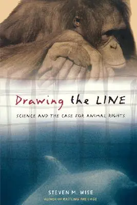 Rysowanie linii: Nauka i argumenty na rzecz praw zwierząt - Drawing the Line: Science and the Case for Animal Rights