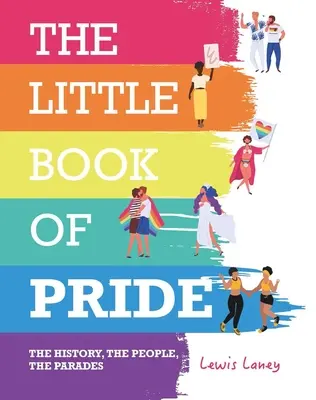 Mała księga dumy: Historia, ludzie, parady - The Little Book of Pride: The History, the People, the Parades