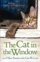 Kot w oknie: I inne historie o kotach, które kochamy - The Cat in the Window: And Other Stories of the Cats We Love