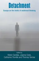 Oderwanie: Eseje o granicach myślenia relacyjnego - Detachment: Essays on the Limits of Relational Thinking
